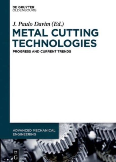 Metal Cutting Technologies : Progress and Current Trends, Hardback Book
