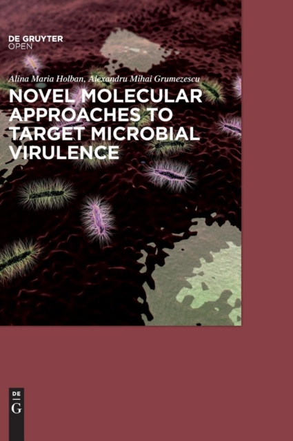 Novel Molecular Approaches to Target Microbial Virulence, Hardback Book