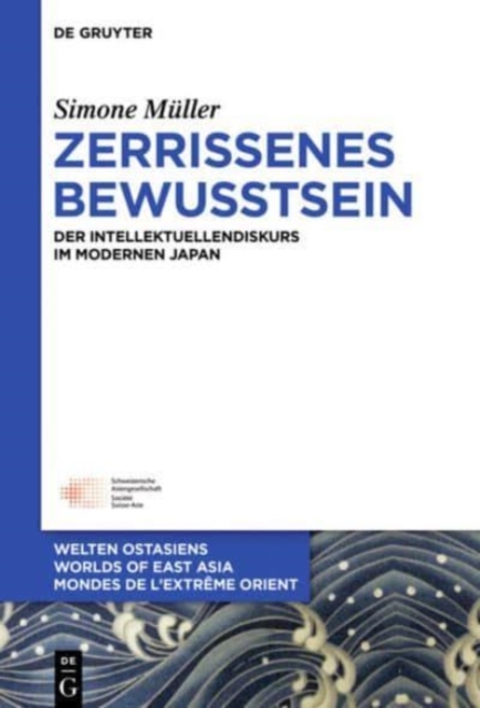 Zerrissenes Bewusstsein : Der Intellektuellendiskurs im modernen Japan, Hardback Book