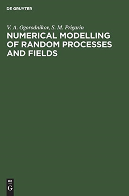 Numerical Modelling of Random Processes and Fields : Algorithms and Applications, Hardback Book