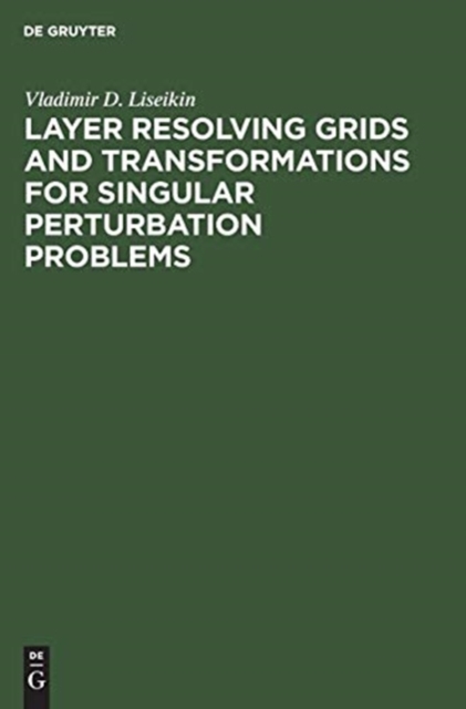 Layer Resolving Grids and Transformations for Singular Perturbation Problems, Hardback Book