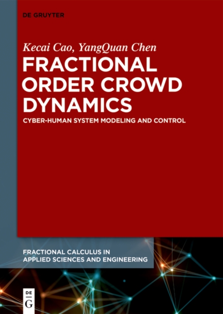 Fractional Order Crowd Dynamics : Cyber-Human System Modeling and Control, PDF eBook