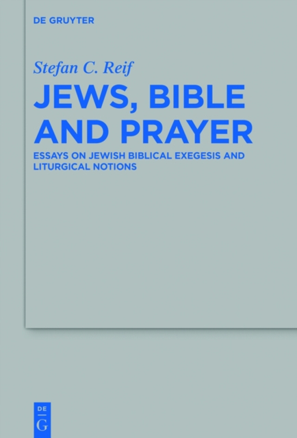 Jews, Bible and Prayer : Essays on Jewish Biblical Exegesis and Liturgical Notions, EPUB eBook
