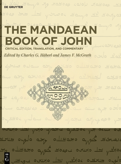 The Mandaean Book of John : Critical Edition, Translation, and Commentary, Hardback Book