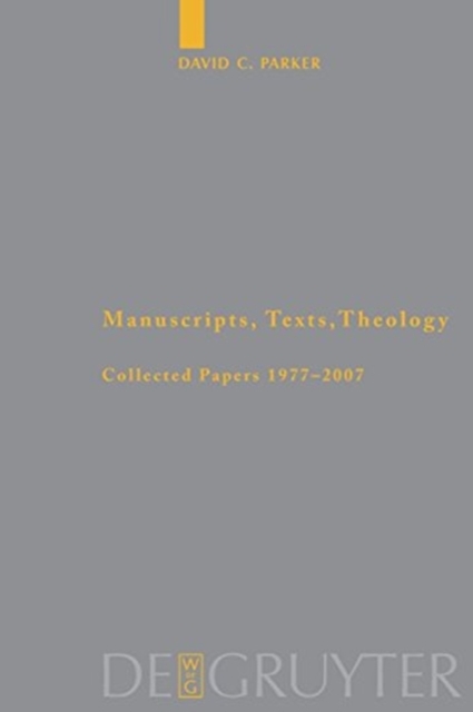 Manuscripts, Texts, Theology : Collected Papers 1977-2007, Paperback / softback Book