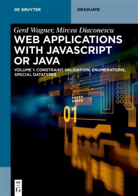 Web Applications with Javascript or Java : Volume 1: Constraint Validation, Enumerations, Special Datatypes, PDF eBook
