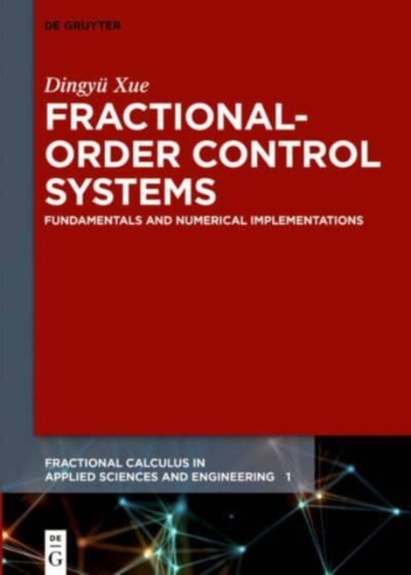 Fractional-Order Control Systems : Fundamentals and Numerical Implementations, Hardback Book