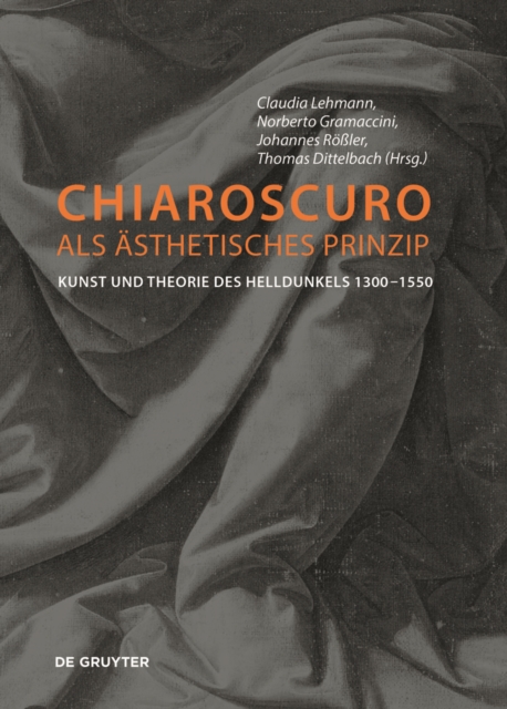 Chiaroscuro als asthetisches Prinzip : Kunst und Theorie des Helldunkels 1300-1550, Hardback Book