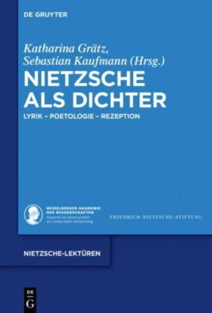 Nietzsche als Dichter : Lyrik - Poetologie - Rezeption, Hardback Book