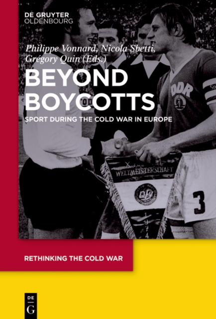 Beyond Boycotts : Sport during the Cold War in Europe, EPUB eBook