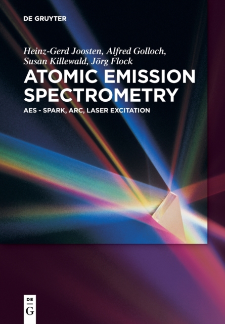 Atomic Emission Spectrometry : AES - Spark, Arc, Laser Excitation, Paperback / softback Book