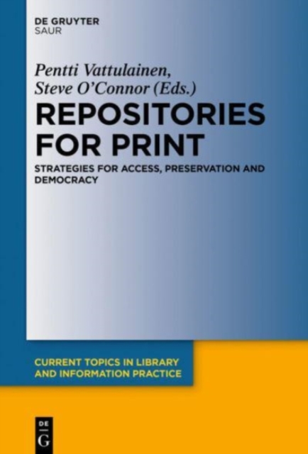 Repositories for Print : Strategies for Access, Preservation and Democracy, Hardback Book