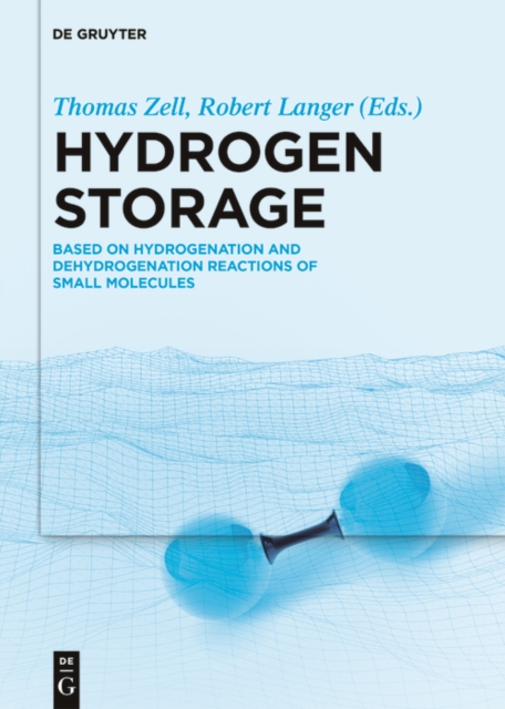 Hydrogen Storage : Based on Hydrogenation and Dehydrogenation Reactions of Small Molecules, EPUB eBook