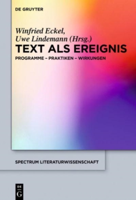 Text als Ereignis : Programme - Praktiken - Wirkungen, Hardback Book