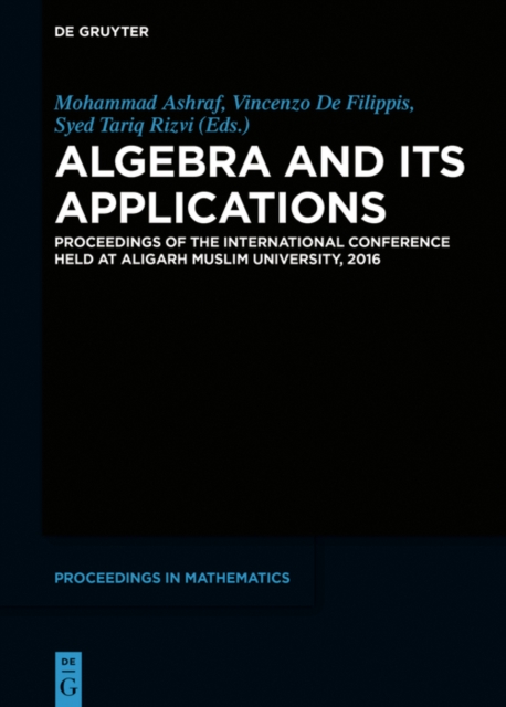 Algebra and Its Applications : Proceedings of the International Conference held at Aligarh Muslim University, 2016, EPUB eBook