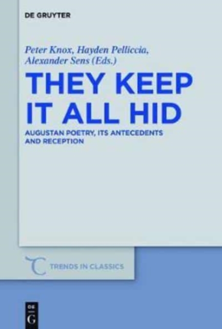 They Keep It All Hid : Augustan Poetry, its Antecedents and Reception, Hardback Book