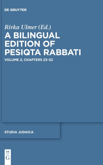 A Bilingual Edition of Pesiqta Rabbati : Volume 2: Chapters 23-52, Hardback Book