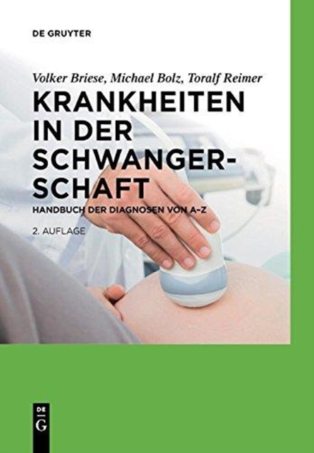 Krankheiten in der Schwangerschaft : Handbuch der Diagnosen von A–Z, Paperback / softback Book