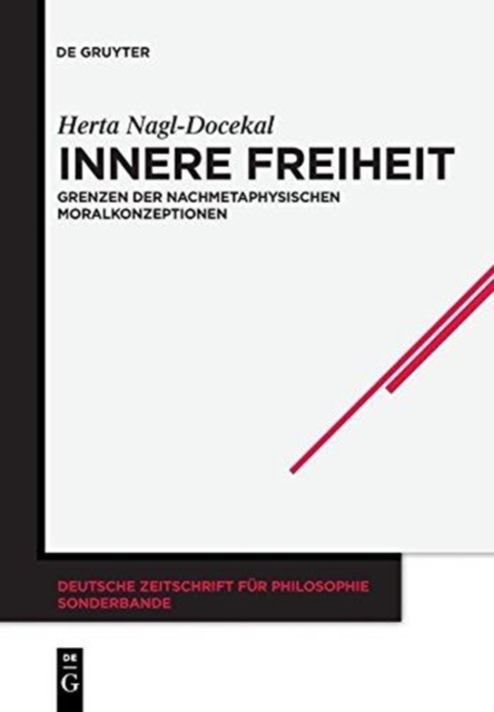Innere Freiheit : Grenzen der nachmetaphysischen Moralkonzeptionen, Paperback / softback Book