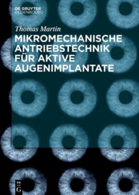 Mikromechanische Antriebstechnik f?r aktive Augenimplantate, Hardback Book
