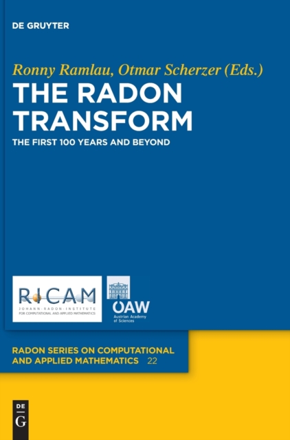 The Radon Transform : The First 100 Years and Beyond, Hardback Book