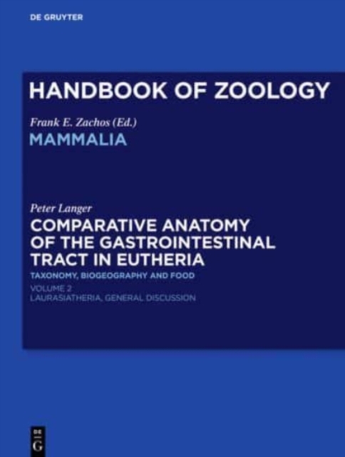 Comparative Anatomy of the Gastrointestinal Tract in Eutheria II : Taxonomy, Biogeography and Food. Laurasiatheria, Hardback Book