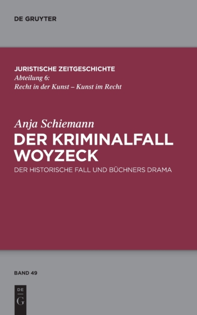 Der Kriminalfall Woyzeck : Der Historische Fall Und Buchners Drama, Hardback Book