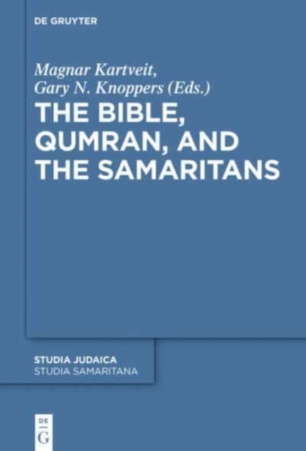 The Bible, Qumran, and the Samaritans, Hardback Book
