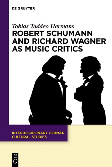 Robert Schumann and Richard Wagner as Music Critics, PDF eBook
