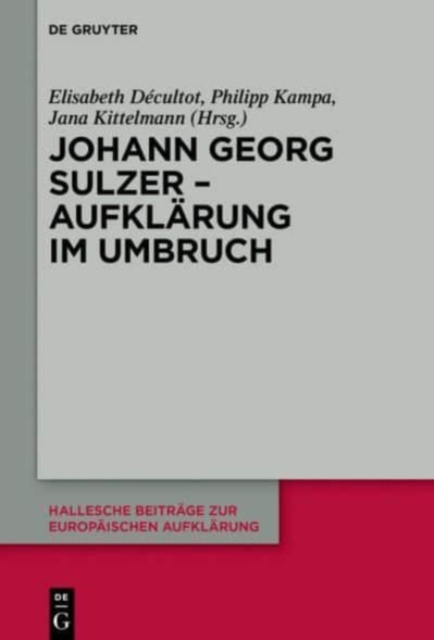 Johann Georg Sulzer - Aufklarung im Umbruch, Hardback Book