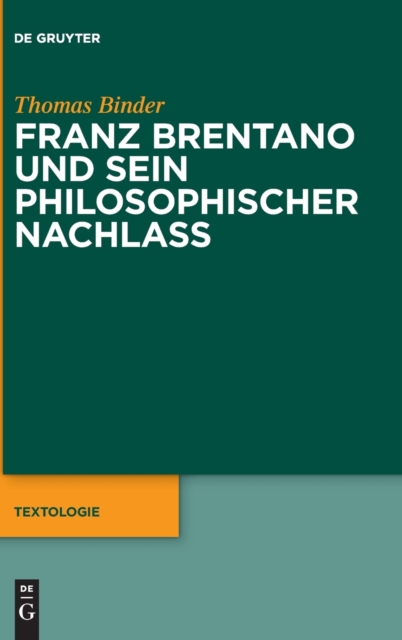 Franz Brentano und sein philosophischer Nachlass, Hardback Book