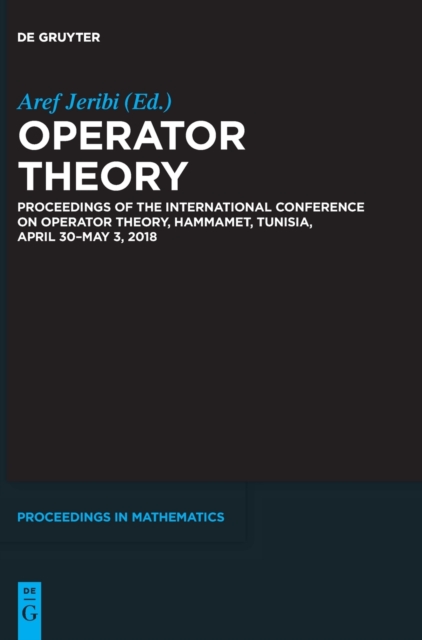 Operator Theory : Proceedings of the International Conference on Operator Theory, Hammamet, Tunisia, April 30 - May 3, 2018, Hardback Book