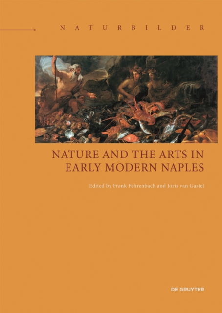 Nature and the Arts in Early Modern Naples, Hardback Book