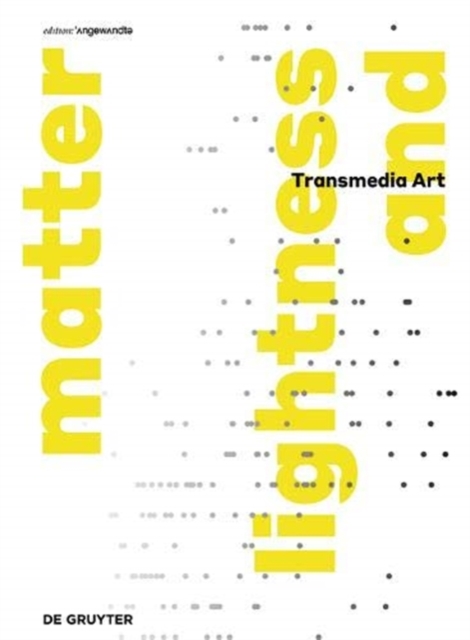 lightness and matter : Transmediale Kunst | Transmedia Art, Paperback / softback Book