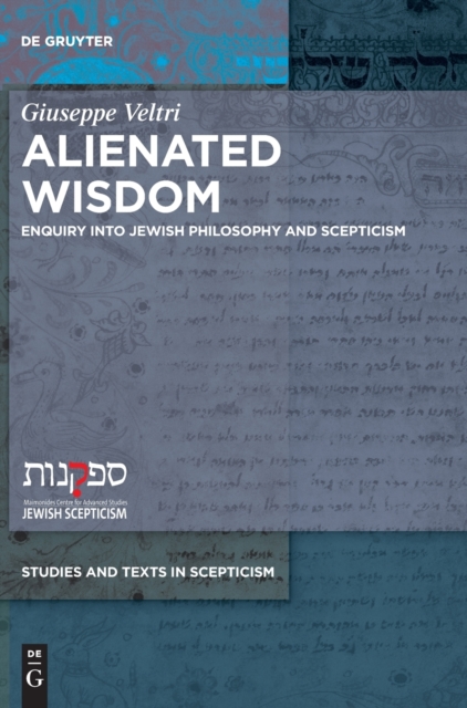 Alienated Wisdom : Enquiry into Jewish Philosophy and Scepticism, Hardback Book