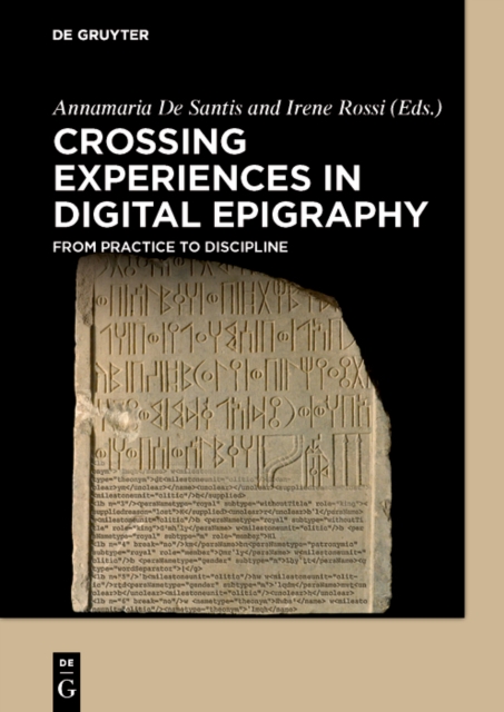 Crossing Experiences in Digital Epigraphy : From Practice to Discipline, PDF eBook