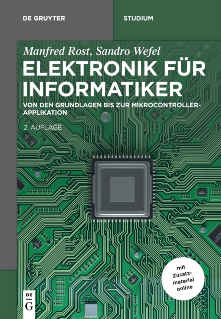 Elektronik F?r Informatiker : Von Den Grundlagen Bis Zur Mikrocontroller-Applikation, Paperback / softback Book