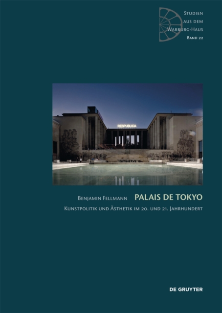 Palais de Tokyo : Kunstpolitik und Asthetik im 20. und 21. Jahrhundert, Hardback Book