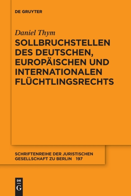 Sollbruchstellen Des Deutschen, Europaischen Und Internationalen Fluchtlingsrechts, Paperback / softback Book