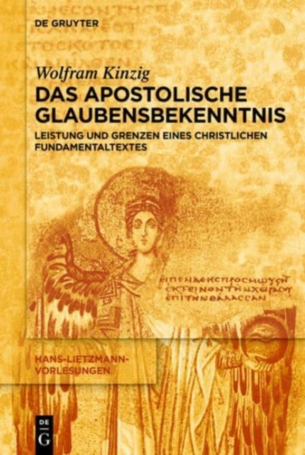 Das Apostolische Glaubensbekenntnis : Leistung Und Grenzen Eines Christlichen Fundamentaltextes, Paperback / softback Book