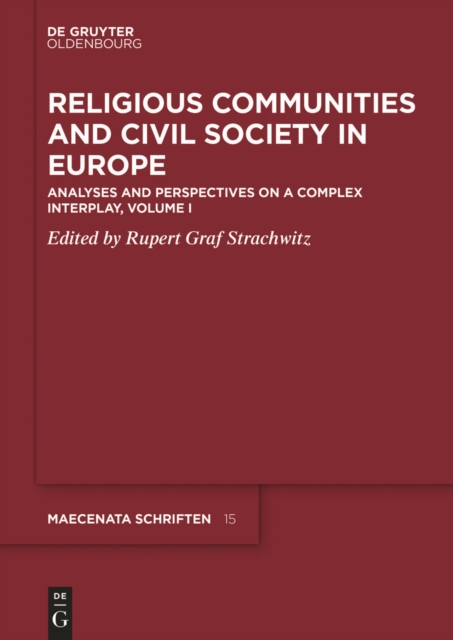 Religious Communities and Civil Society in Europe : Analyses and Perspectives on a Complex Interplay, Volume I, EPUB eBook