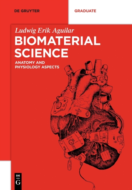 Biomaterial Science : Anatomy and Physiology Aspects, Paperback / softback Book