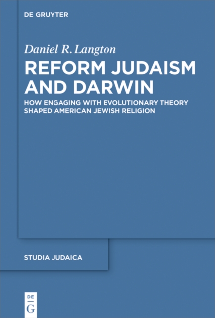 Reform Judaism and Darwin : How Engaging with Evolutionary Theory Shaped American Jewish Religion, PDF eBook