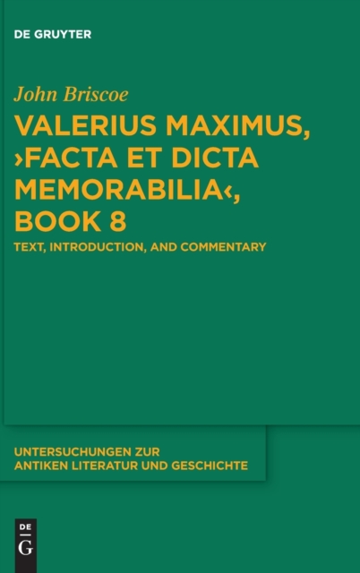 Valerius Maximus, >Facta et dicta memorabilia<, Book 8 : Text, Introduction, and Commentary, Hardback Book