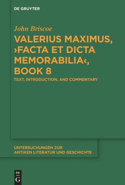 Valerius Maximus, ›Facta et dicta memorabilia‹, Book 8 : Text, Introduction, and Commentary, EPUB eBook