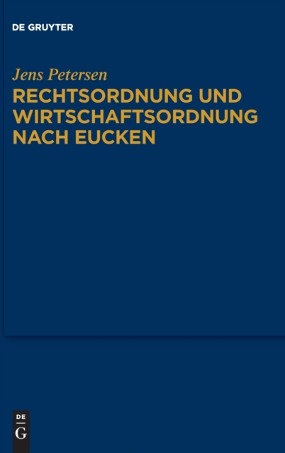Rechtsordnung und Wirtschaftsordnung nach Eucken, Hardback Book