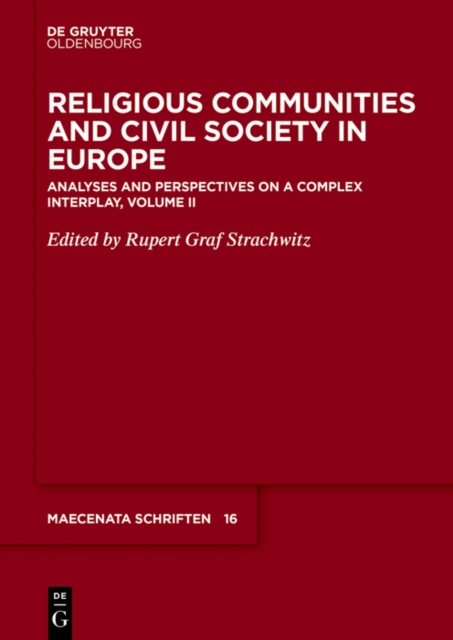 Religious Communities and Civil Society in Europe : Analyses and Perspectives on a Complex Interplay, Volume II, PDF eBook