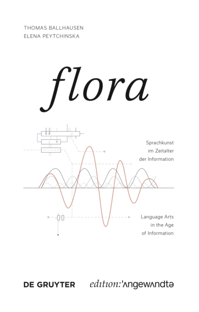 FLORA : Sprachkunst im Zeitalter der Information / Language Arts in the Age of Information, Paperback / softback Book