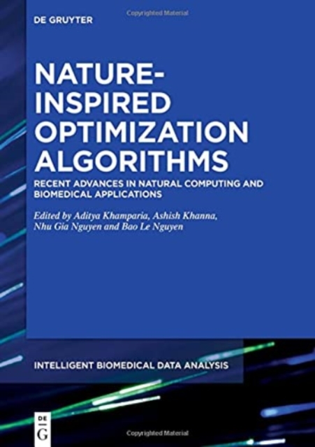 Nature-Inspired Optimization Algorithms : Recent Advances in Natural Computing and Biomedical Applications, Hardback Book