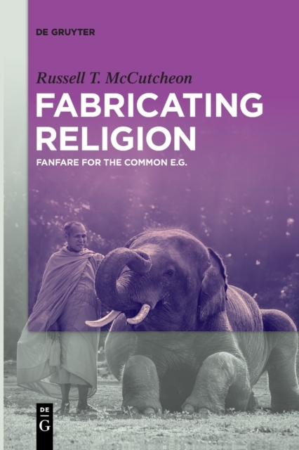 Fabricating Religion : Fanfare for the Common e.g., Paperback / softback Book